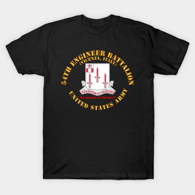 54th Engineer Battalion - US Army - Vicenza, Italy - DUI T-Shirt by twix123844